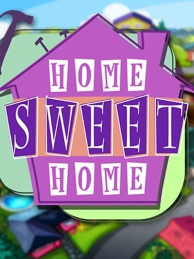Home Sweet Home Home Sweet Home