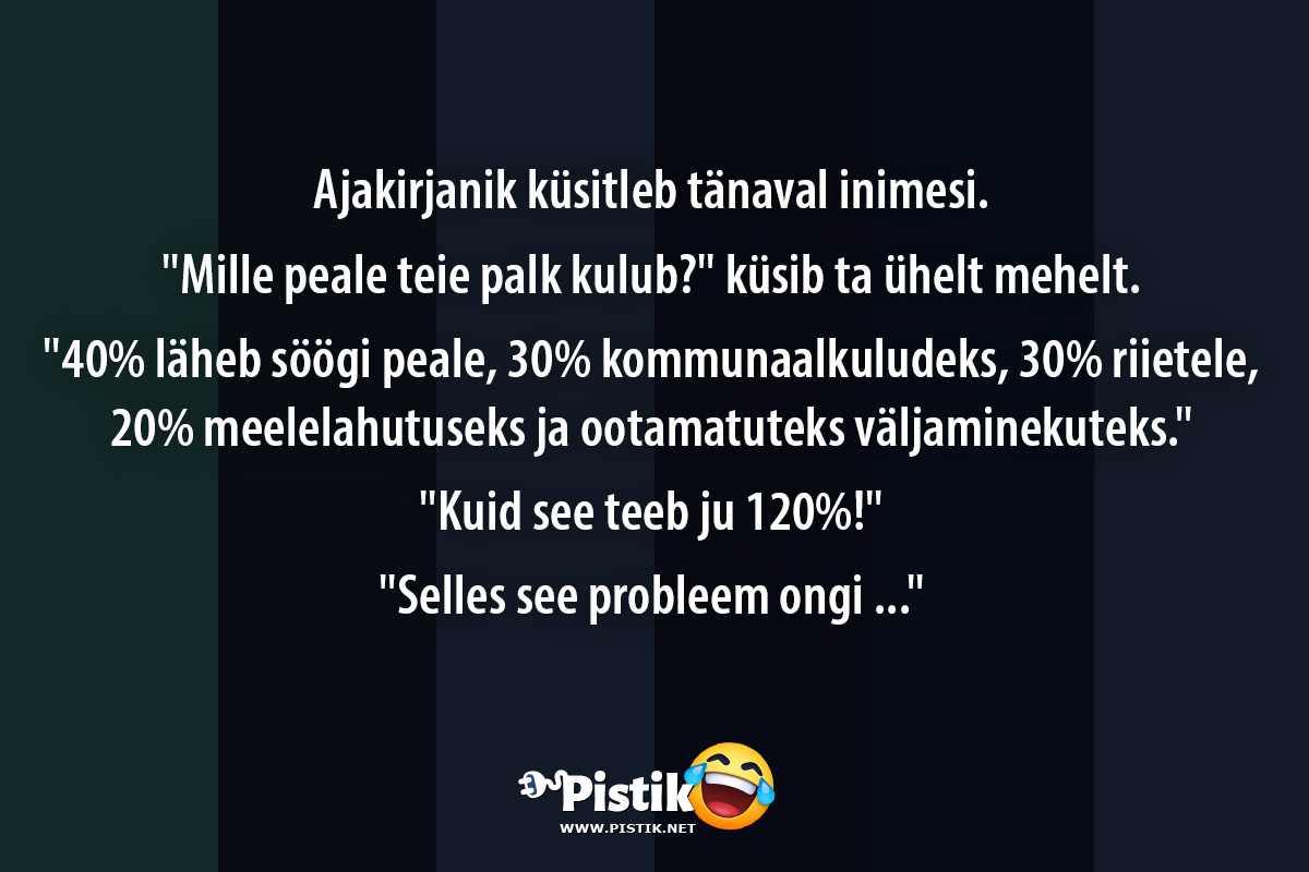 Ajakirjanik küsitleb tänaval inimesi. Mille peale ...