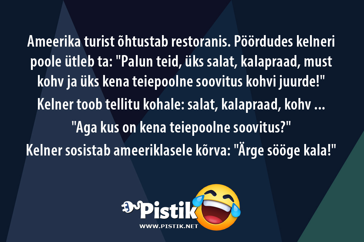 Ameerika turist õhtustab restoranis. Pöördudes kelneri ...