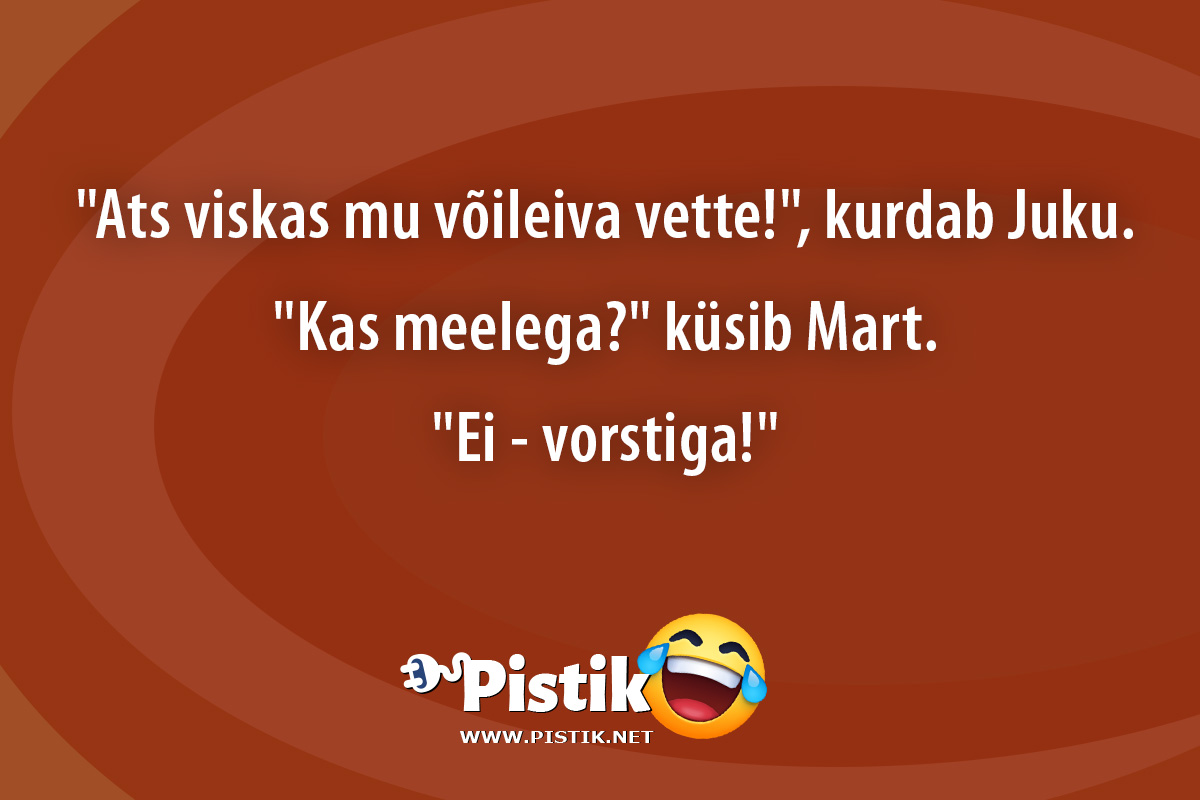  Ats viskas mu võileiva vette! , kurdab Juku. Kas ...