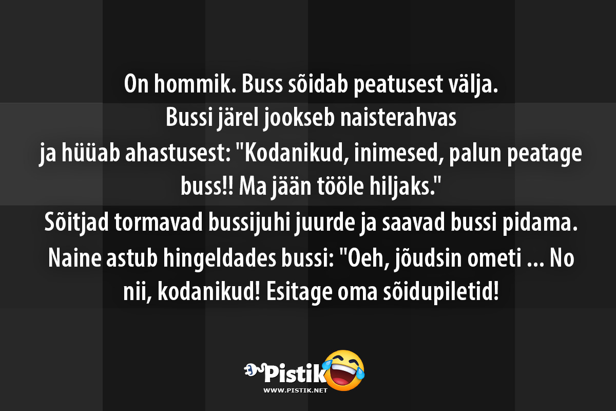 On hommik. Buss sõidab peatusest välja.Bussi järe ...