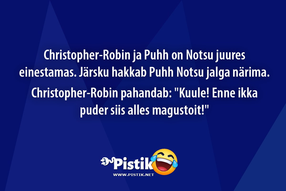 Christopher-Robin ja Puhh on Notsu juures einestamas. J ...