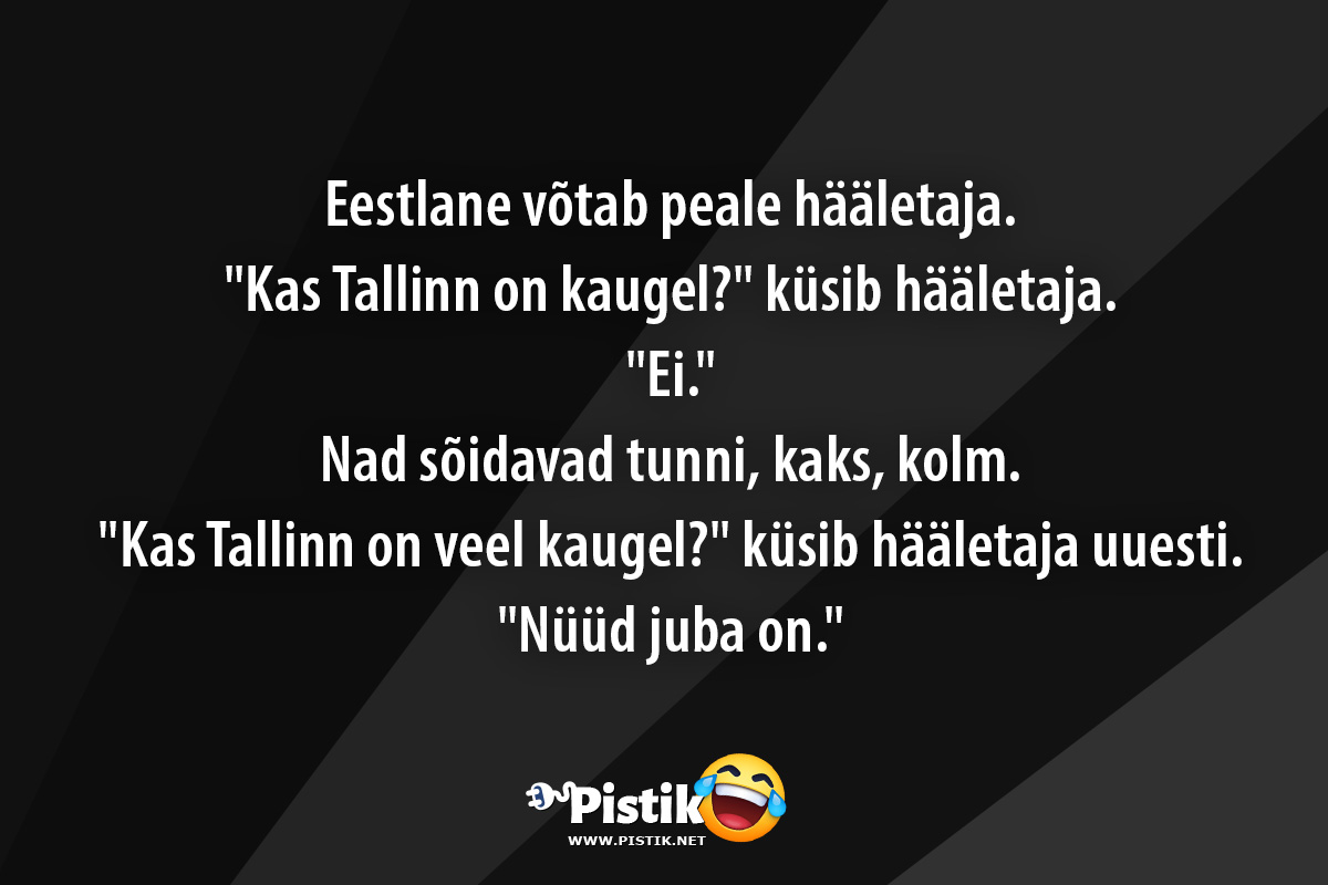 Eestlane võtab peale hääletaja. Kas Tallinn on ka ...