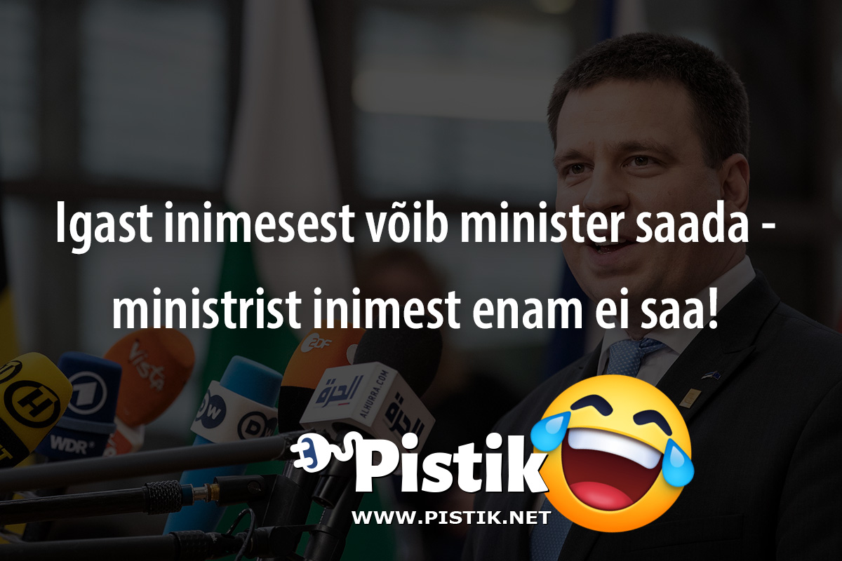 Igast inimesest võib minister saada -ministrist i ...