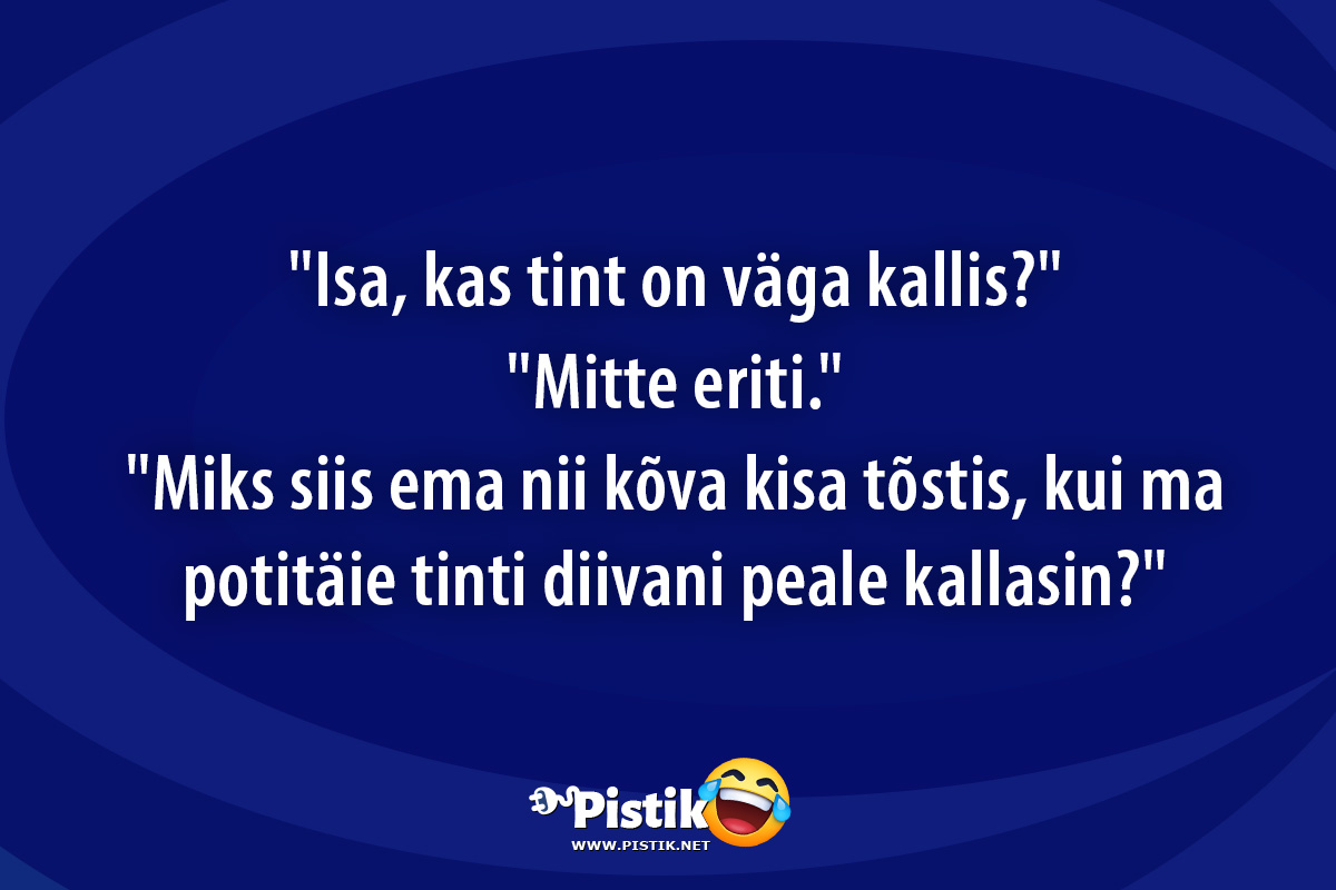  Isa, kas tint on väga kallis? Mitte eriti. ...