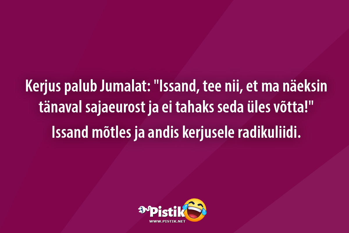 Kerjus palub Jumalat: Issand, tee nii, et ma näeksin t ...