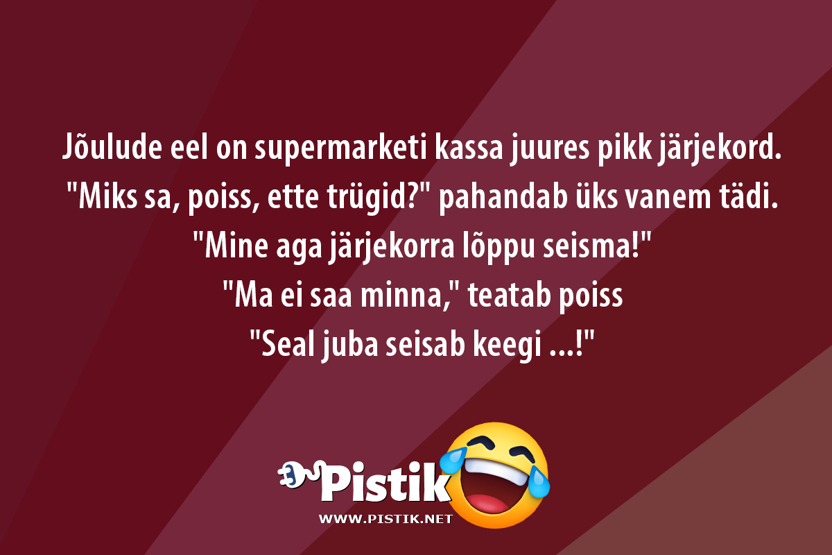 Jõulude eel on supermarketi kassa juures pikk järjekord ...