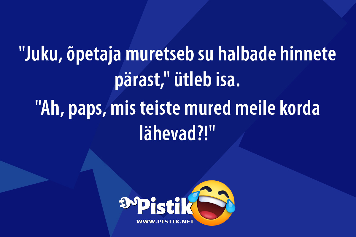  Juku, õpetaja muretseb su halbade hinnete pärast, ütl ...