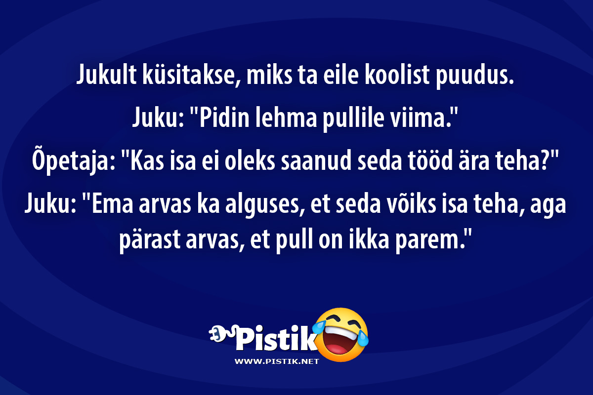 Jukult küsitakse, miks ta eile koolist puudus.Juk ...
