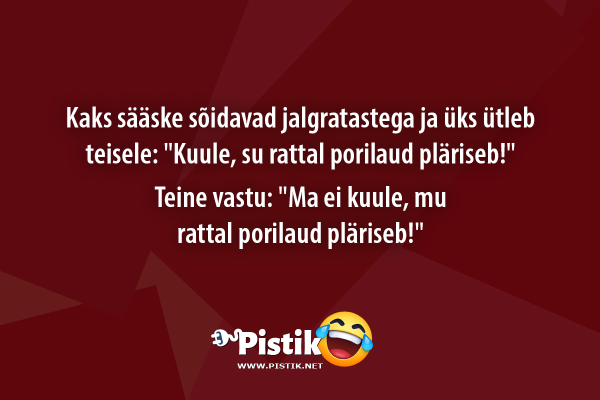 Kaks sääske sõidavad jalgratastega ja üks ütleb teisele ...