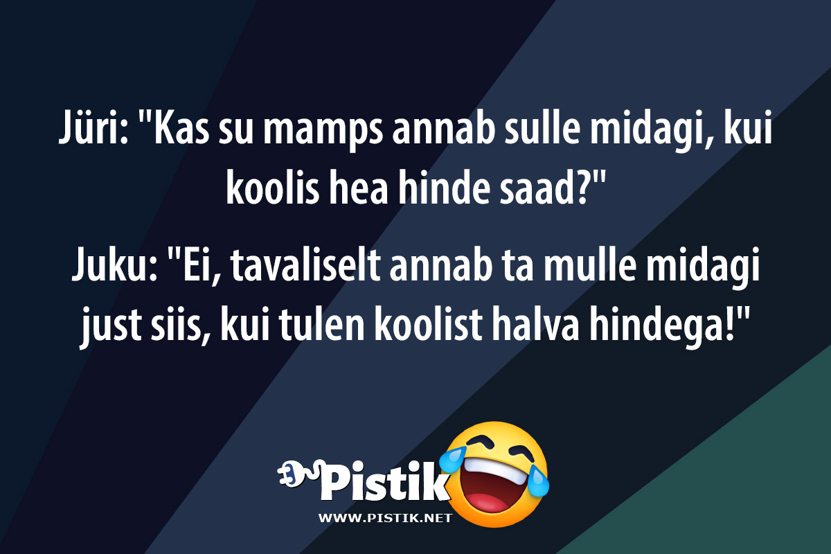 Jüri: Kas su mamps annab sulle midagi, kui koolis hea ...