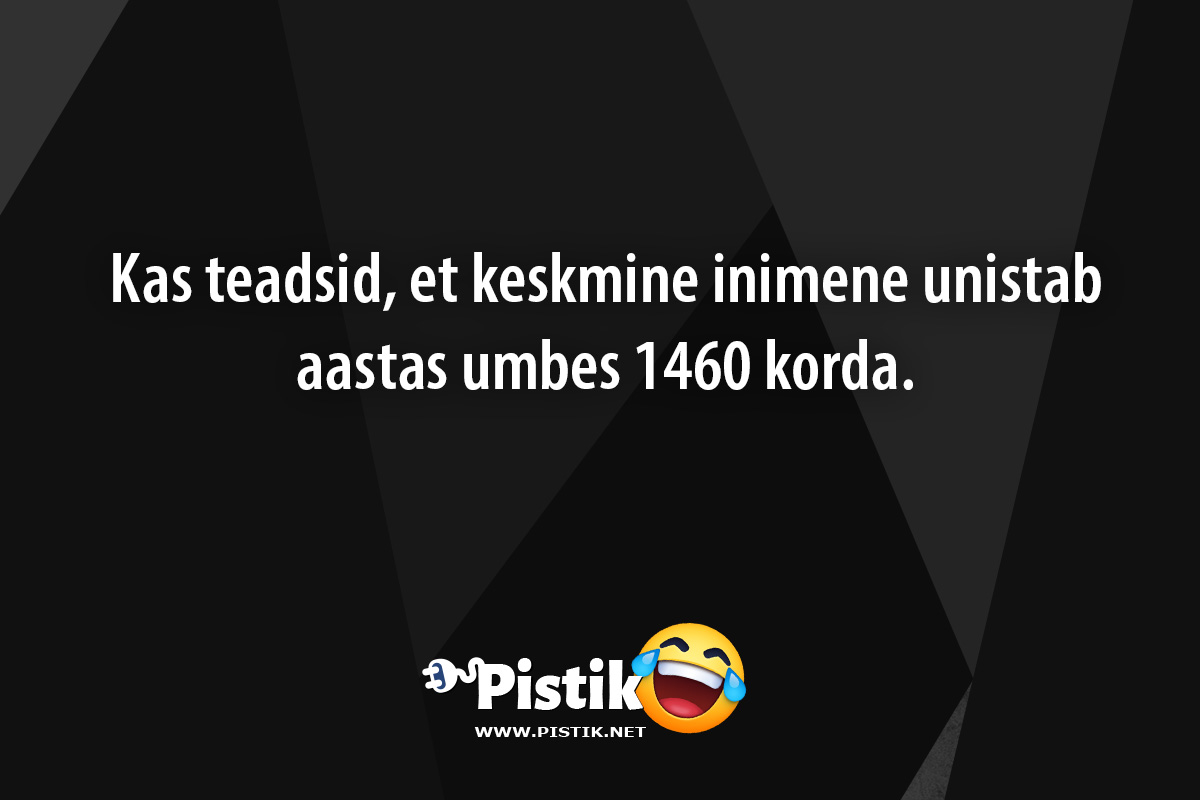 Kas teadsid, et keskmine inimene unistab aastas umbes 1 ...