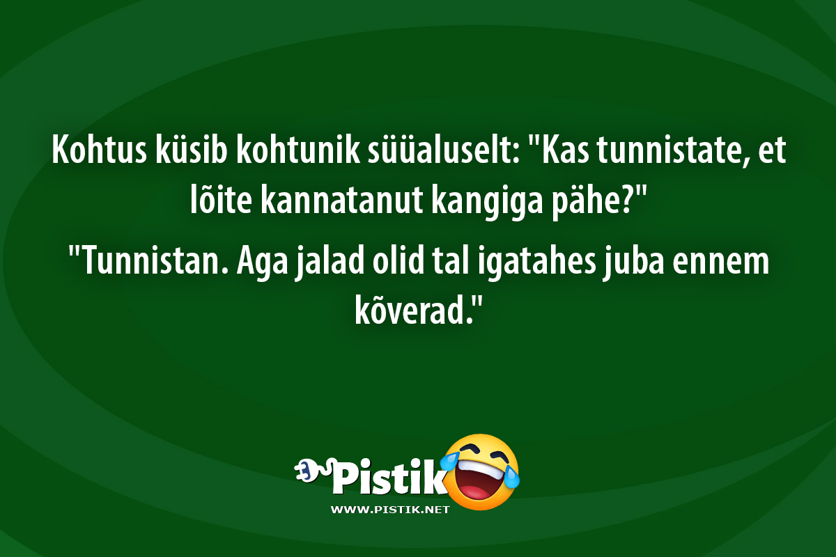 Kohtus küsib kohtunik süüaluselt: Kas tunnistate, et l ...