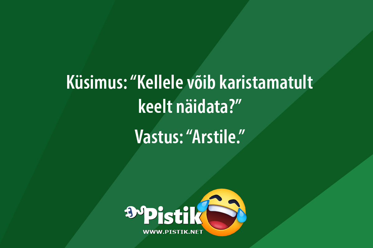 Küsimus: Kellele võib karistamatult keelt näidata? ...