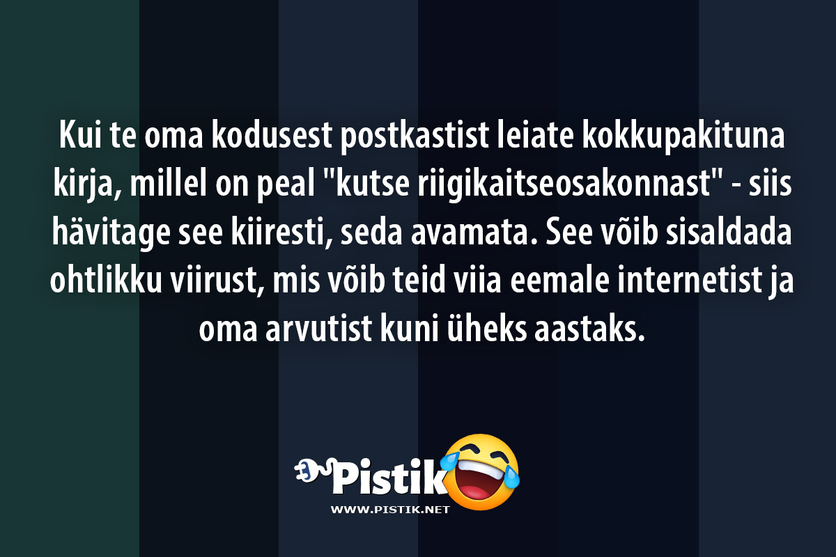 Kui te oma kodusest postkastist leiate kokkupakituna ki ...