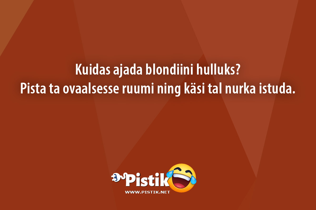 Kuidas ajada blondiini hulluks?Pista ta ovaalsess ...