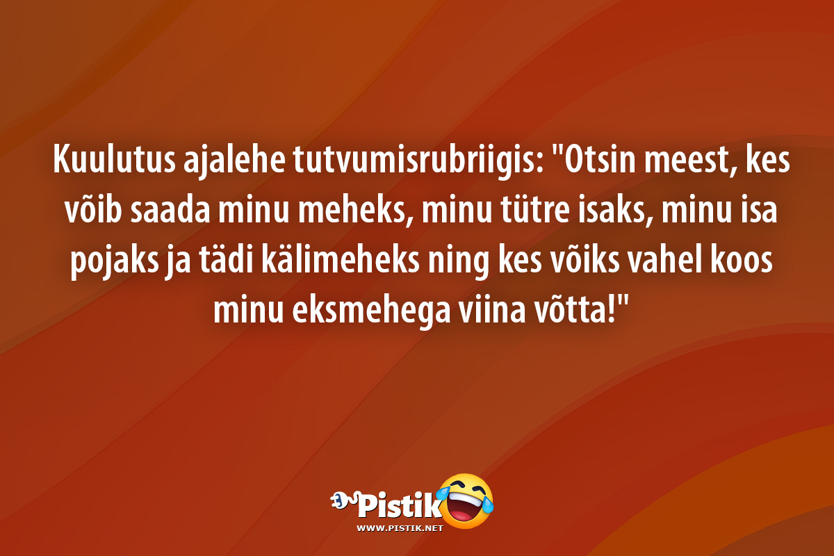 Kuulutus ajalehe tutvumisrubriigis: Otsin meest, kes v ...