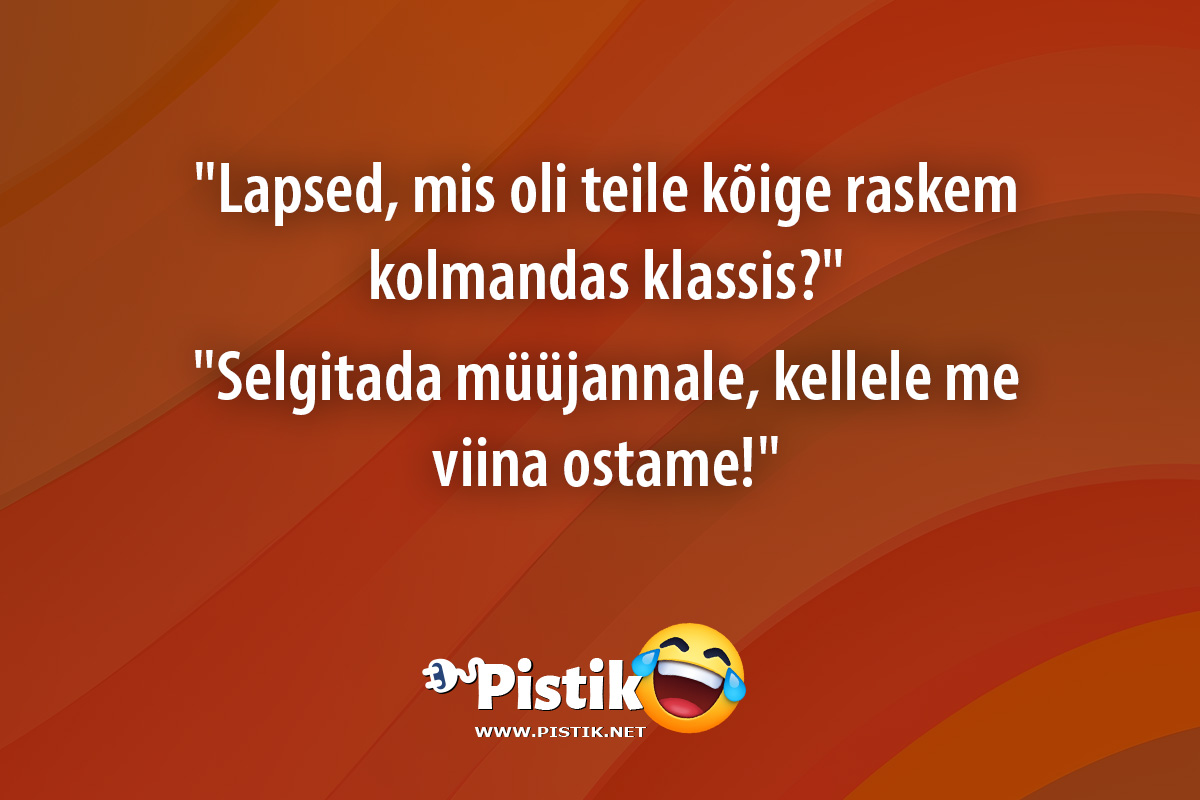  Lapsed, mis oli teile kõige raskem kolmandas klassis? ...