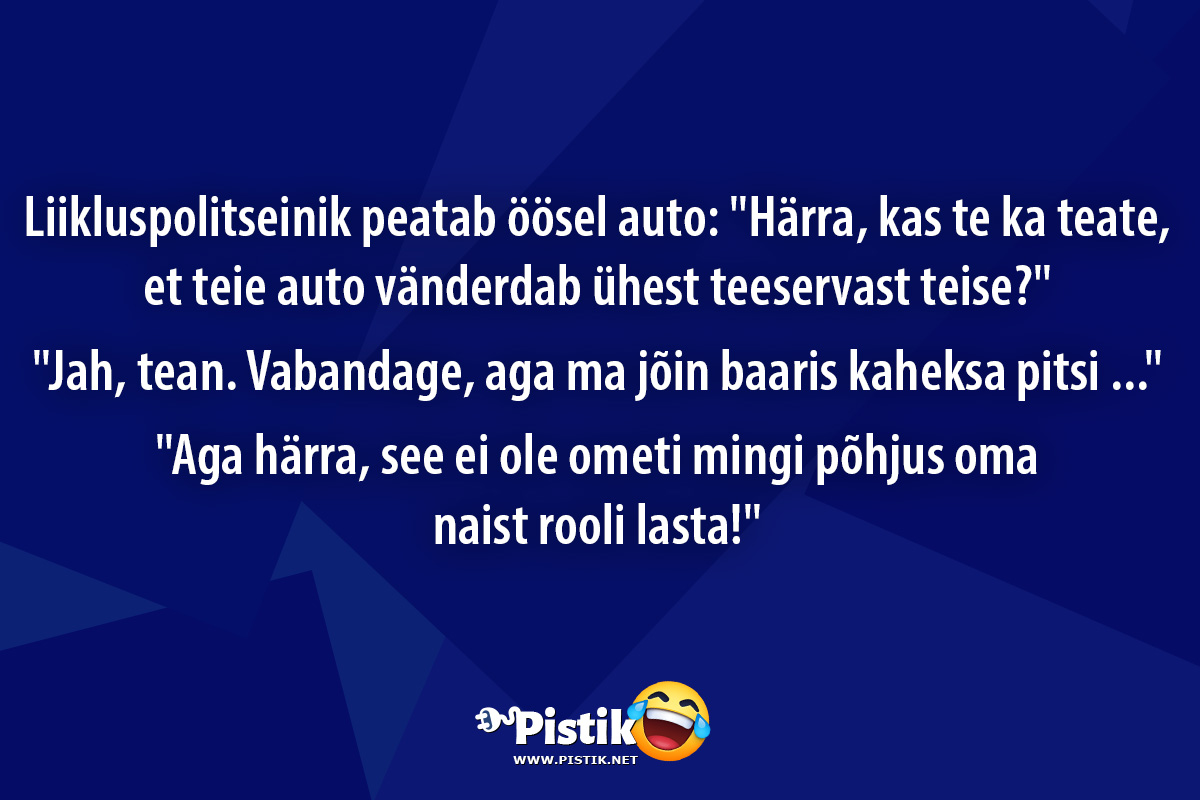 Liikluspolitseinik peatab öösel auto: Härra, kas te ka ...