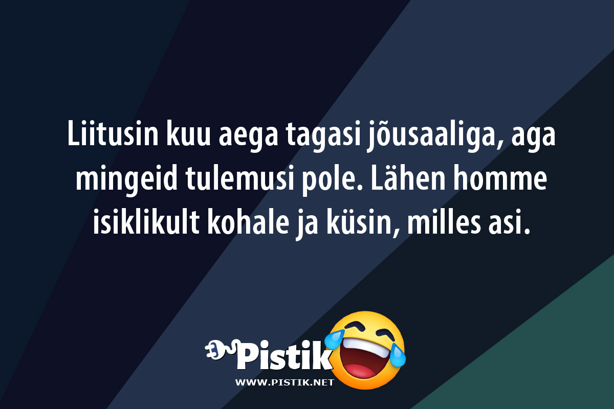 Liitusin kuu aega tagasi jõusaaliga, aga mingeid tulemu ...