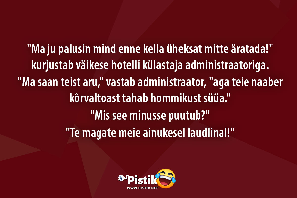  Ma ju palusin mind enne kella üheksat mitte äratada! ...