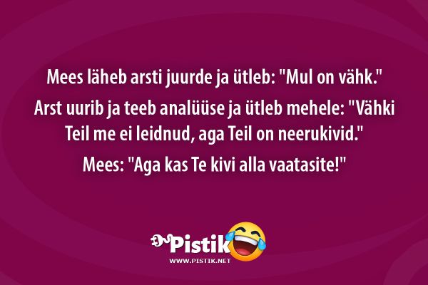 Mees läheb arsti juurde ja ütleb: Mul on vähk. Arst u ... Mees läheb arsti juurde ja ütleb: Mul on vähk. Arst u ...
