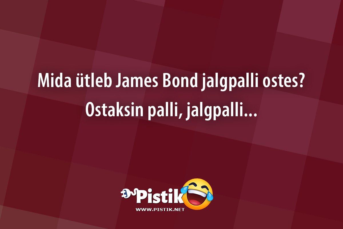 Küsimus: Mida ütleb James Bond jalgpalli ostes?Va ...