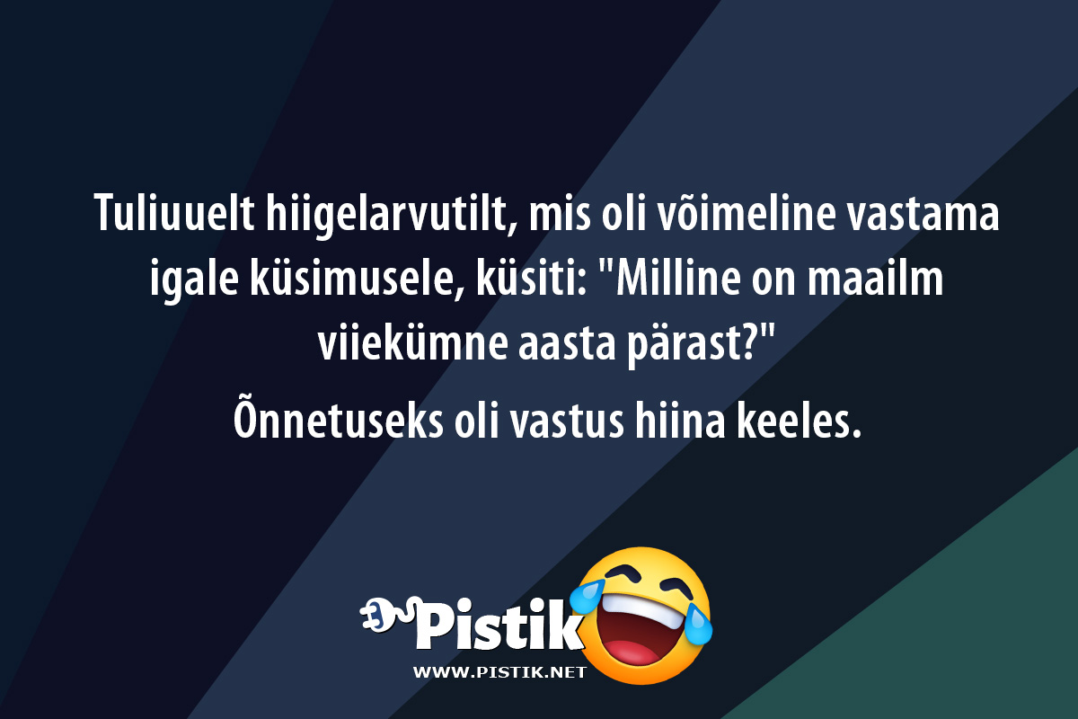 Tuliuuelt hiigelarvutilt, mis oli võimeline vastama iga ...