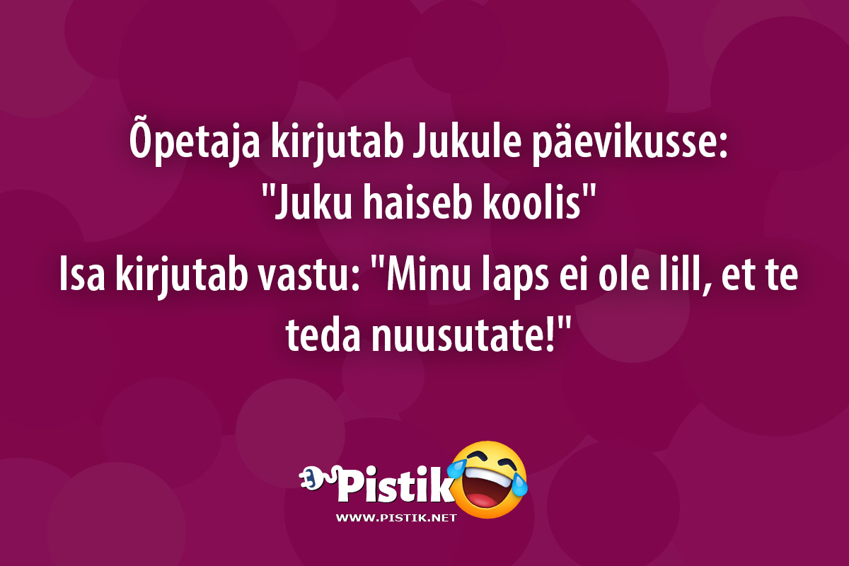 Õpetaja kirjutab Jukule päevikusse: Juku haiseb koolis ...