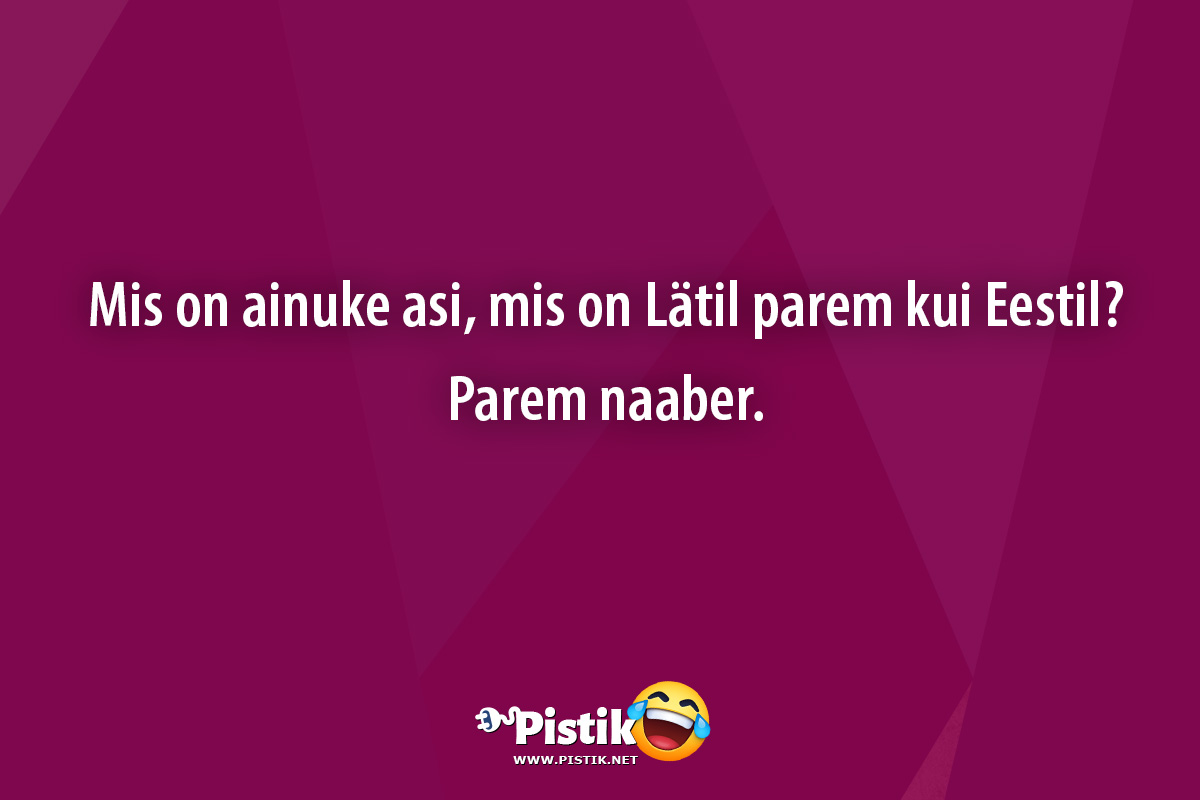 Mis on ainuke asi, mis on Lätil parem kui Eestil? ...