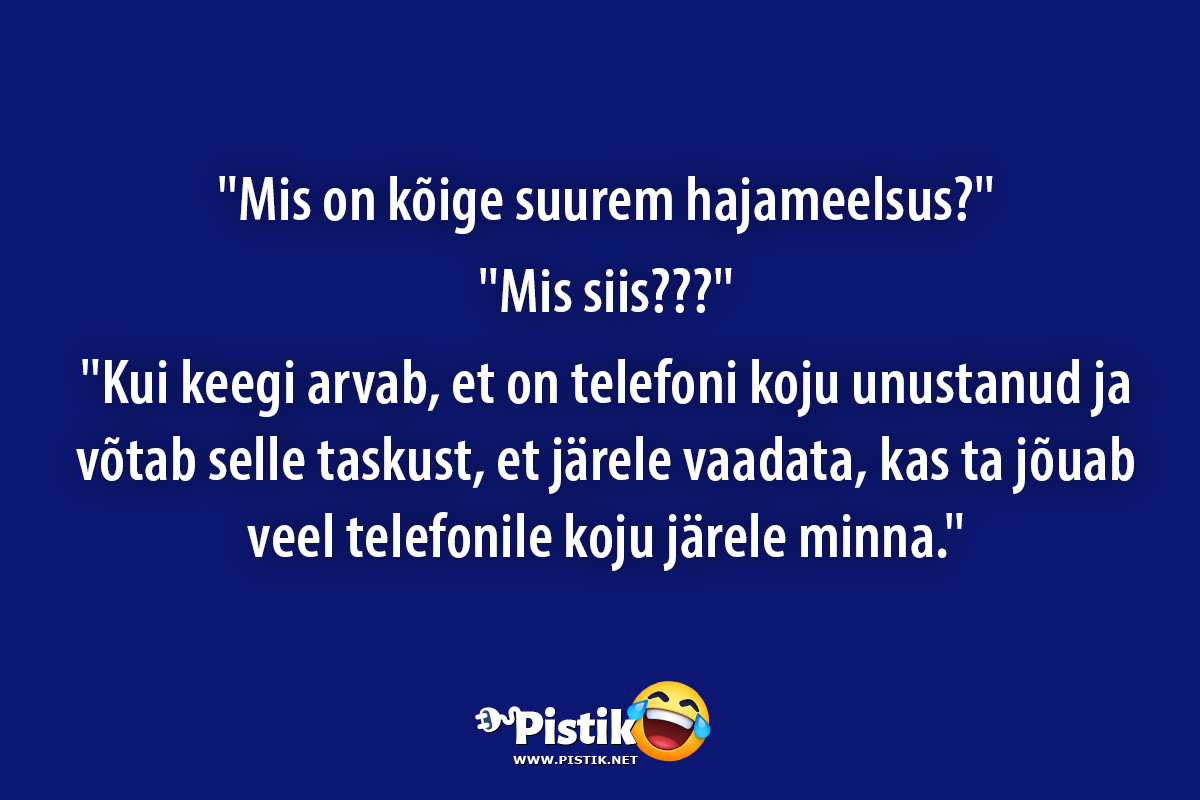  Mis on kõige suurem hajameelsus? Mis siis??? ...