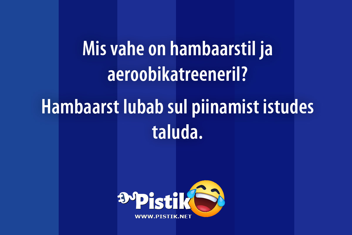 Mis vahe on hambaarstil ja aeroobikatreeneril?Ham ...