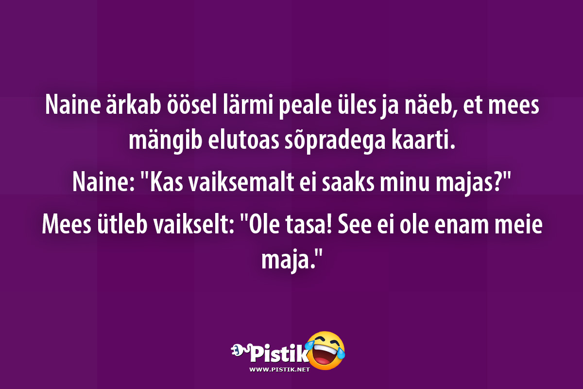 Naine ärkab öösel lärmi peale üles ja näeb, et mees män ...