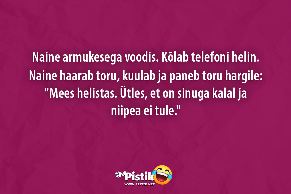 Naine armukesega voodis. Kõlab telefoni helin.Naine haa ...