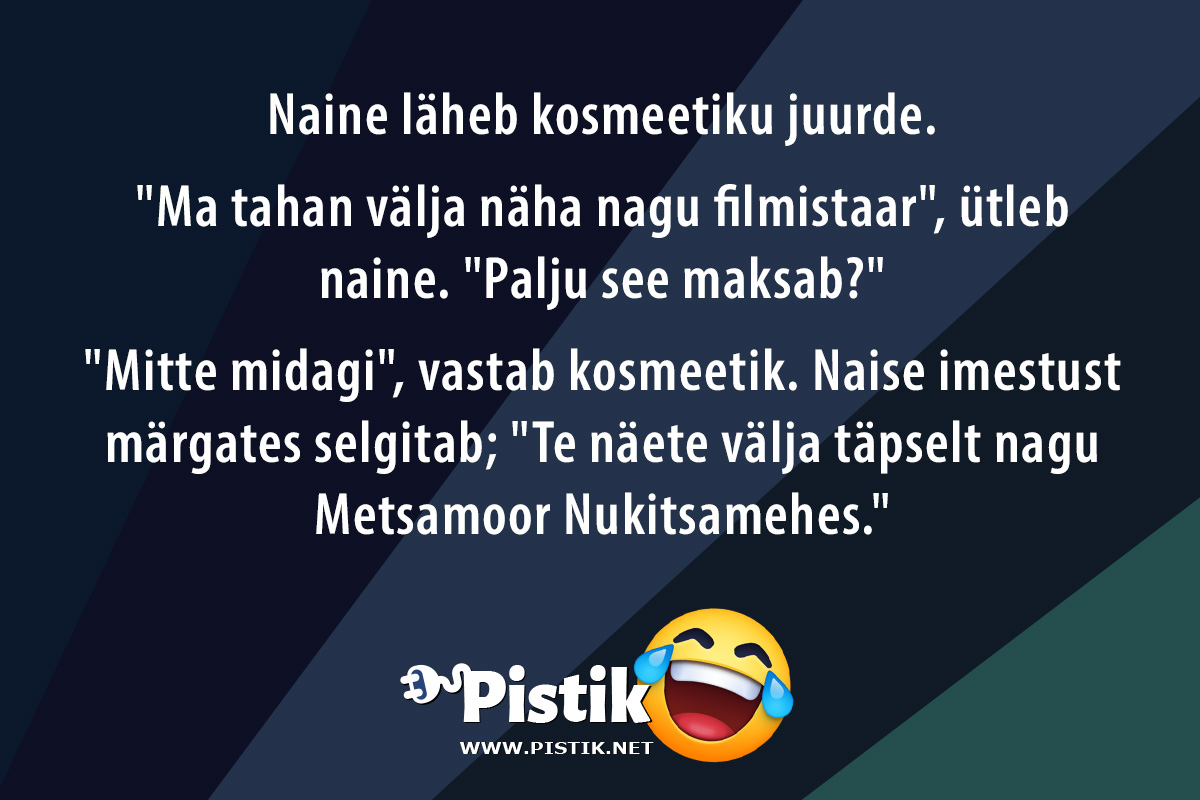 Naine läheb kosmeetiku juurde. Ma tahan välja näh ...