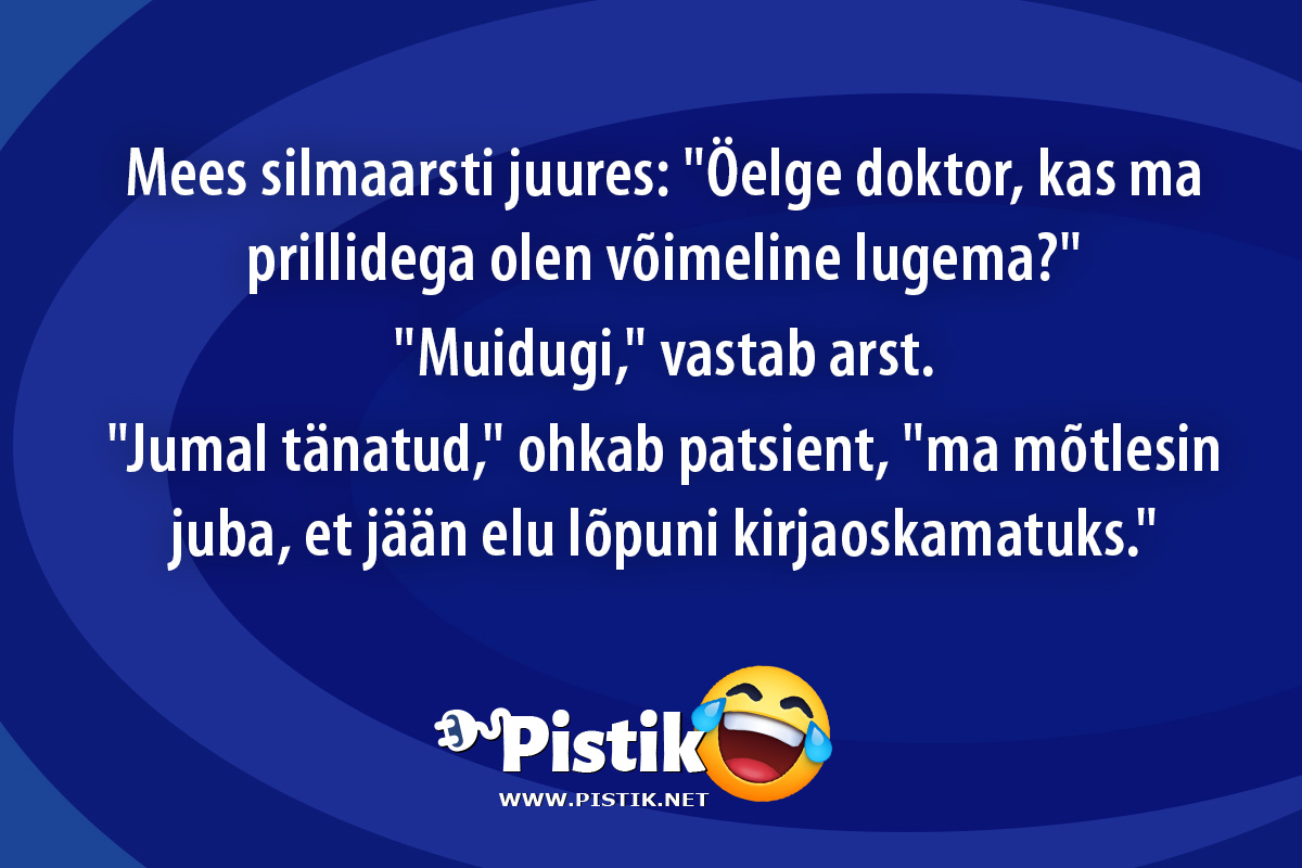 Mees silmaarsti juures: Öelge doktor, kas ma prillideg ...