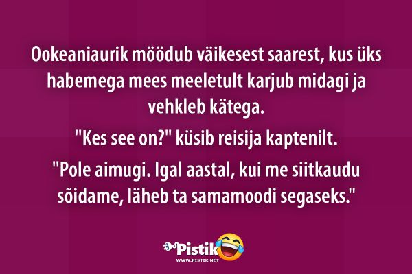 Ookeaniaurik möödub väikesest saarest, kus üks habemega ... Ookeaniaurik möödub väikesest saarest, kus üks habemega ...