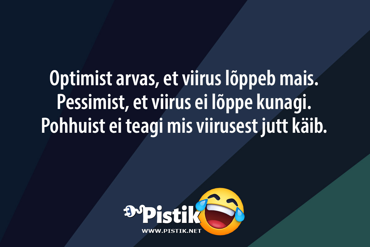 Optimist arvas, et viirus lõppeb mais. Pessimist, et vi ...