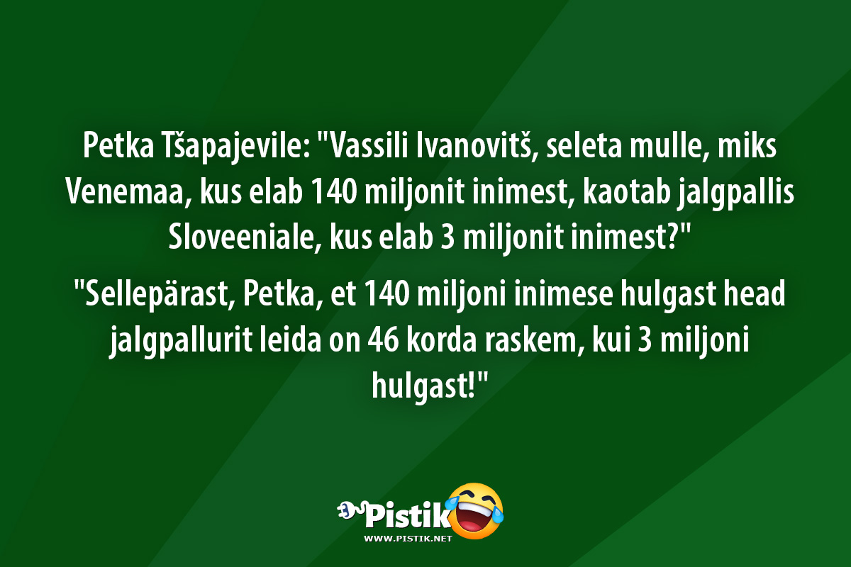 Petka Tšapajevile: Vassili Ivanovitš, seleta mulle, mi ...