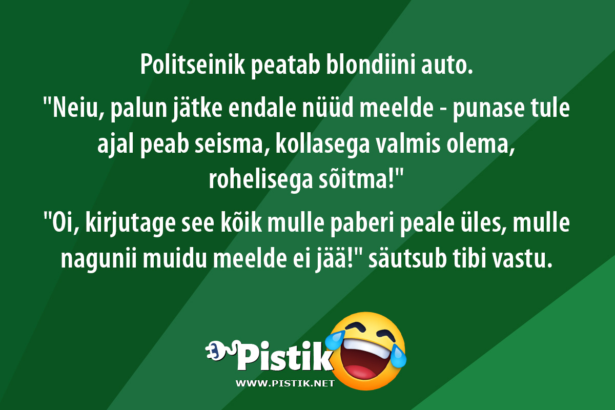 Politseinik peatab blondiini auto. Neiu, palun jä ...