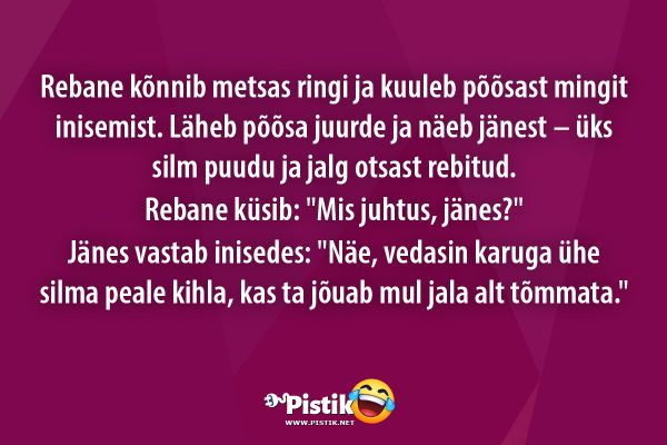 Rebane kõnnib metsas ringi ja kuuleb põõsast mingit ini ... Rebane kõnnib metsas ringi ja kuuleb põõsast mingit ini ...