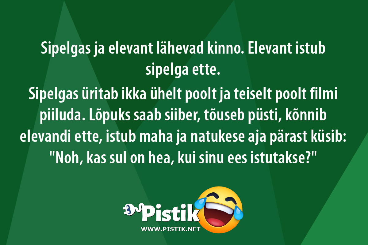 Sipelgas ja elevant lähevad kinno. Elevant istub sipelg ...