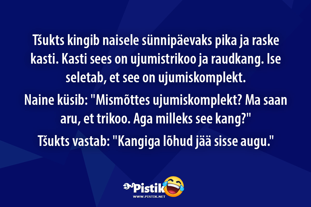 Tšukts kingib naisele sünnipäevaks pika ja raske kasti. ...