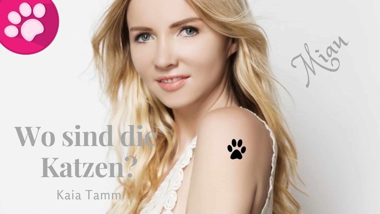 Kaia Tamm - Wo sind die Katzen?