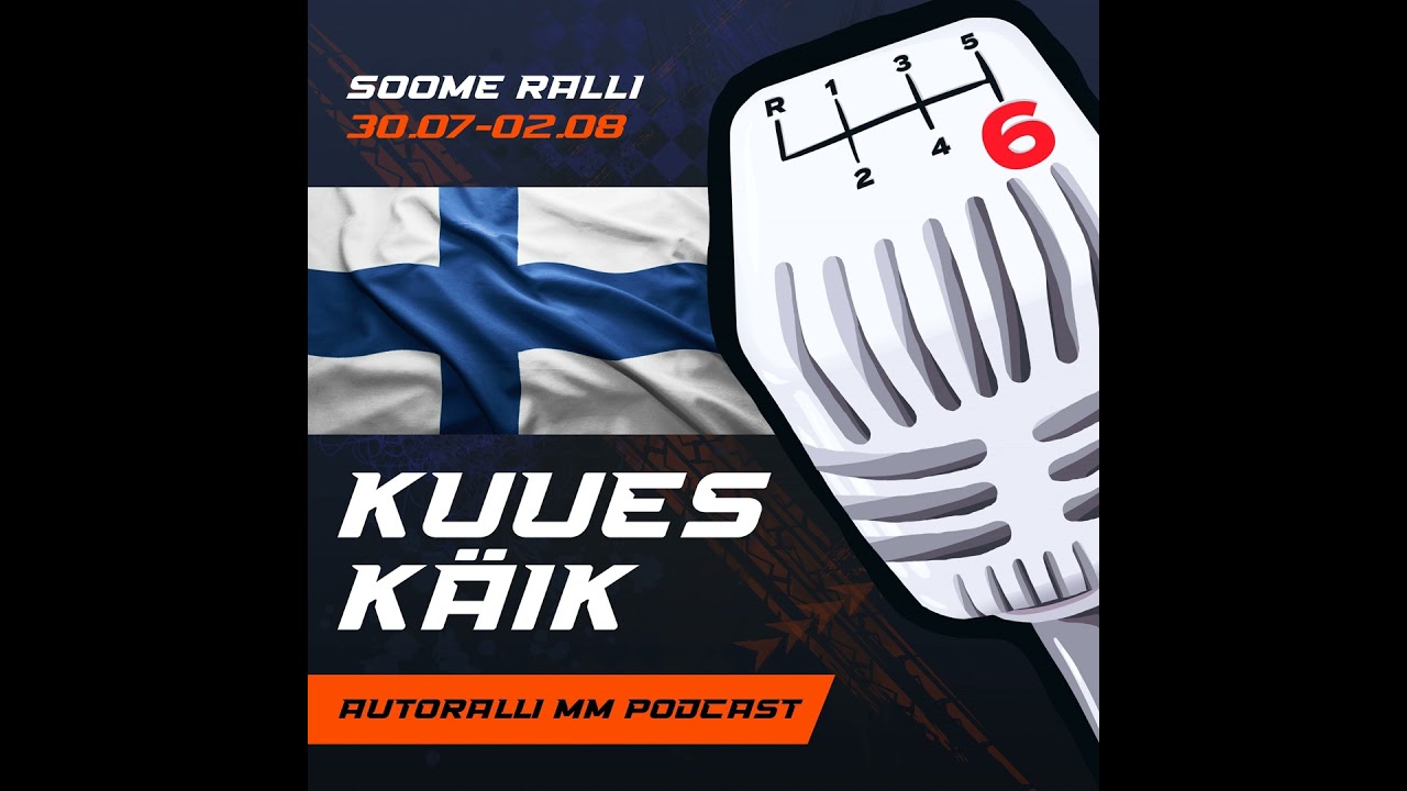 Soome ralli 2026 eelvaade, Podcast Kuues käik